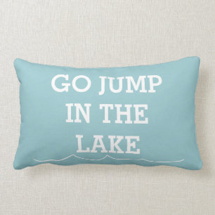 Go Jump in the Lake Lumbar Pillow