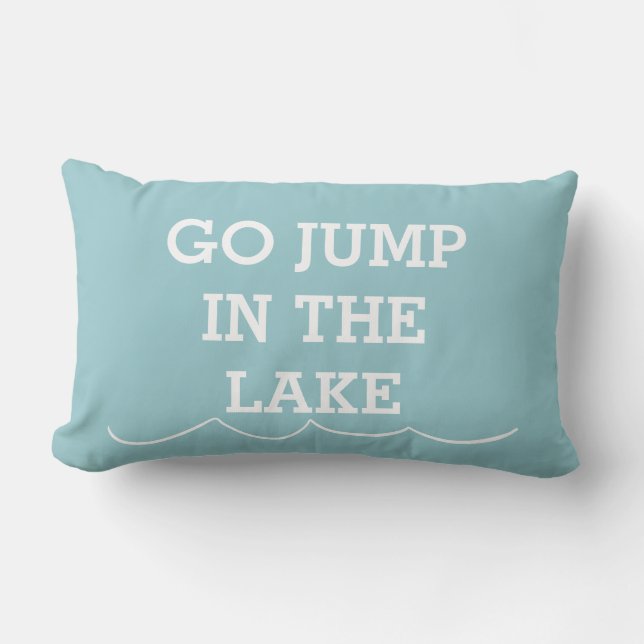 Go Jump in the Lake Lumbar Pillow (Front)