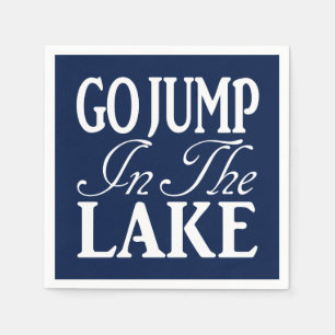 Go Jump In The Lake Napkin