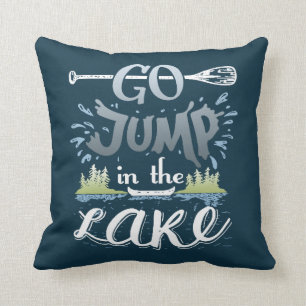 Go jump in the lake throw pillow