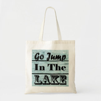 Go Jump In The Lake Tote Bag