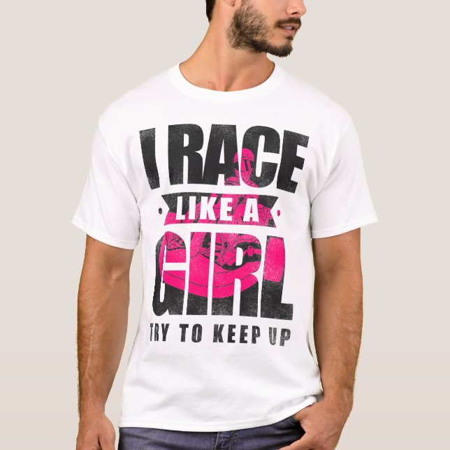 Go Kart I Race Like A Girl Try To Keep Up Girl T-Shirt (Front)