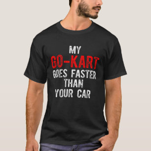 Go Kart Racing Karting Go Cart Racer 1 T-Shirt