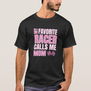 Go Kart Racing Saying My Favourite Racer Calls Me T-Shirt