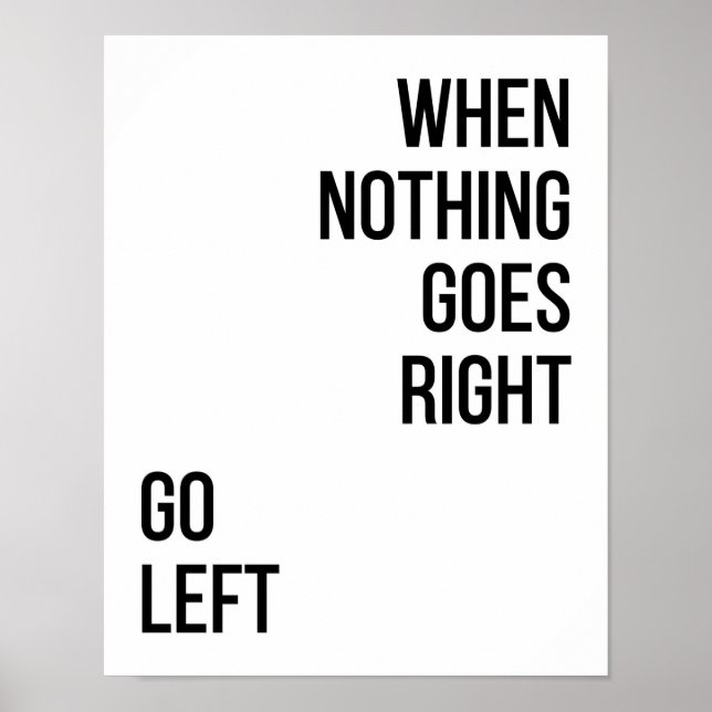 Go Letft Quote black typography Poster (Front)