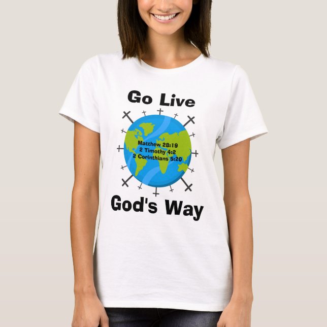 Go Live God's Way T-Shirt (Front)