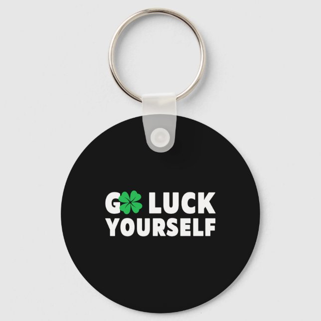 Go Luck Yourself St Patricks Day  Keychain (Front)