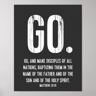 Go. Modern Bible Verse, Scripture, Matthew 28:19 Poster