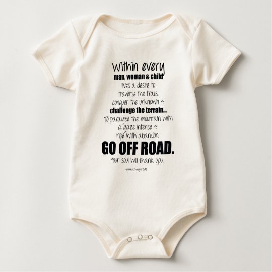Go off road. Your soul will thank you. Baby Bodysuit
