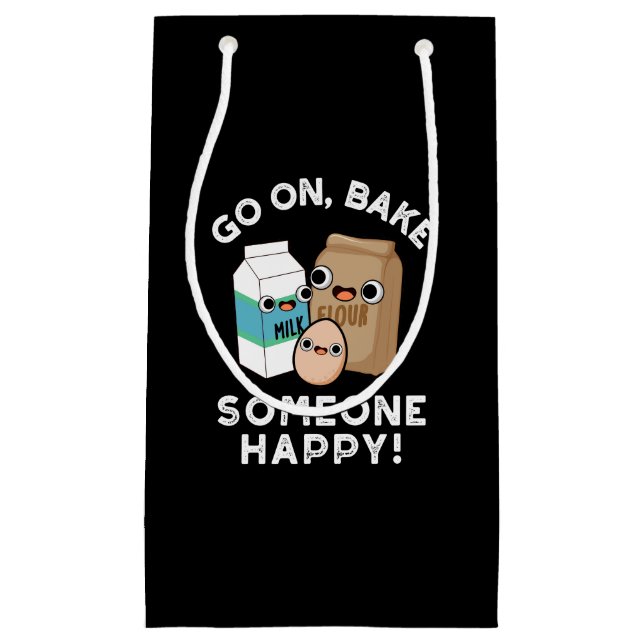 Go On Bake Someone Happy Funny Baking Pun Dark BG Small Gift Bag (Front)