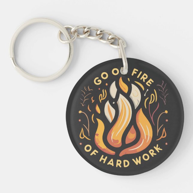 Go on Fire of Hard Work Keychain (Front)