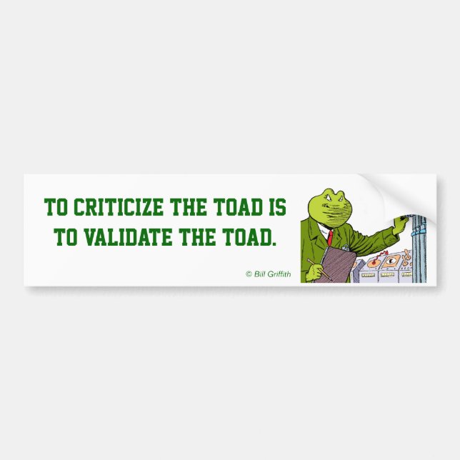 Go on, goad The Toad. Bumper Sticker (Front)