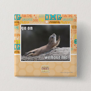 Go on withouth me 2 inch square button