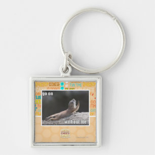 Go on withouth me keychain
