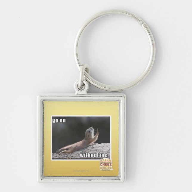 Go on withouth me keychain (Front)