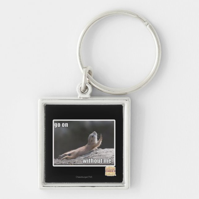 Go on withouth me keychain (Front)
