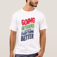 Go Outdoors, It Makes Everything Better