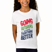 Go Outdoors, It Makes Everything Better
