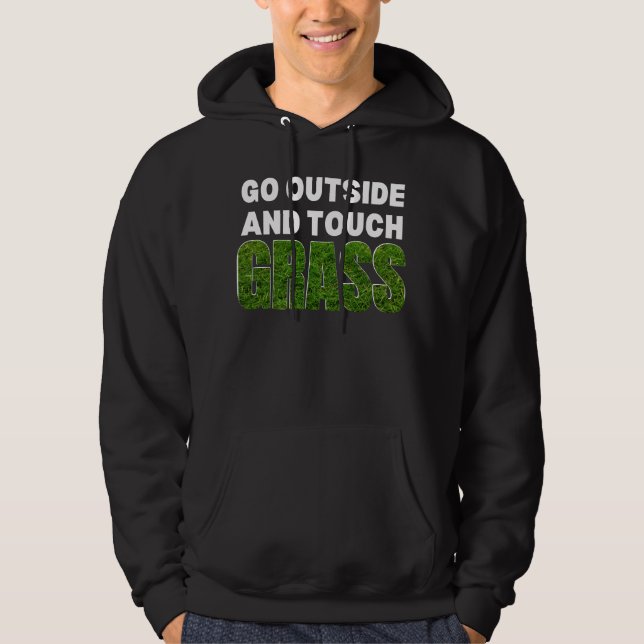 GO OUTSIDE TOUCH GRASS Funny Humour Hoodie (Front)