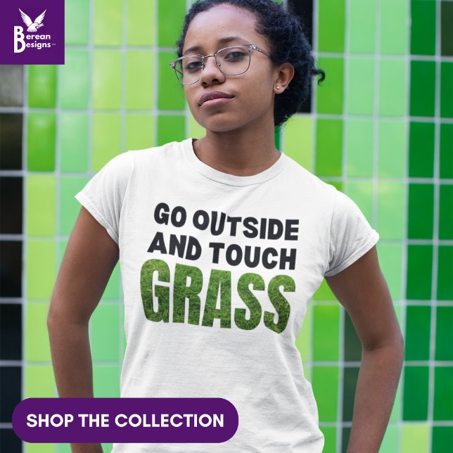 GO OUTSIDE TOUCH GRASS Funny Humour T-Shirt (Shop the collection of TOUCH GRASS clothing and gifts, to encourage health work/life balance.)