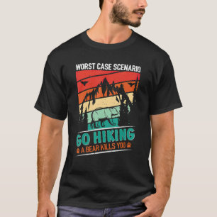Go Outside Worst Case Scenario A Bear Kill You Cam T-Shirt
