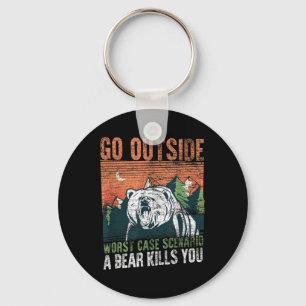 Go Outside Worst Case Scenario A Bear Kills You Ca Keychain