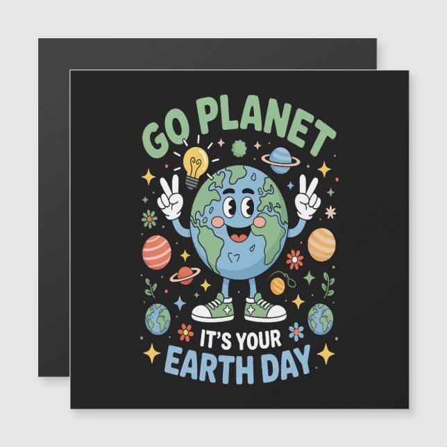 Go Planet Its Your Earth Day (Front/Back)
