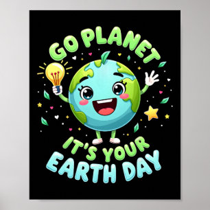 Go Planet Its Your Earth Day 2025 Teacher Kids Boy Poster