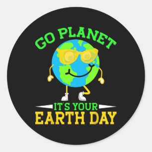 Go Planet Its Your Earth Day 2 Classic Round Sticker