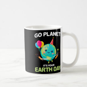 Go Planet Its Your Earth Day 7 Coffee Mug