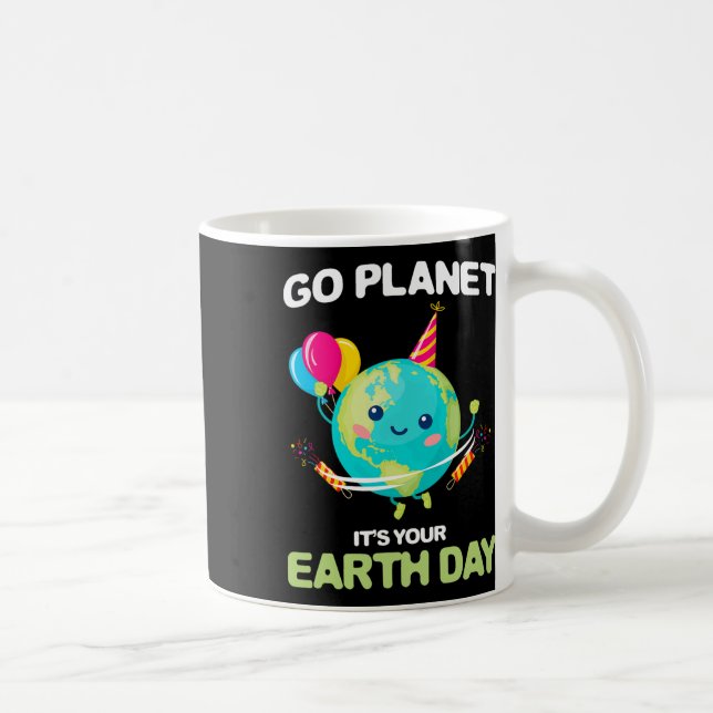 Go Planet Its Your Earth Day 7  Coffee Mug (Right)