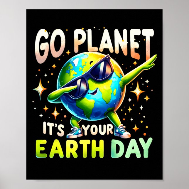 Go Planet Its Your Earth Day Funny Science Quote T Poster (Front)
