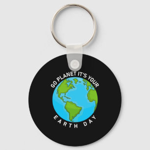 Go Planet Its Your Earth Day T Shirt_4 Keychain