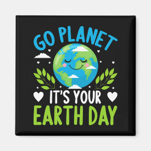 Go Planet Its Your Earth Day T Shirt Magnet