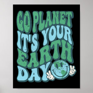 Go Planet Its Your Earth Day Teacher Kids Groovy Poster
