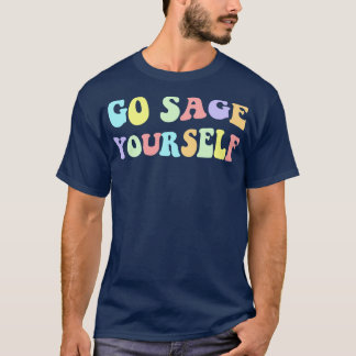 Go Sage YoursIV T-Shirt