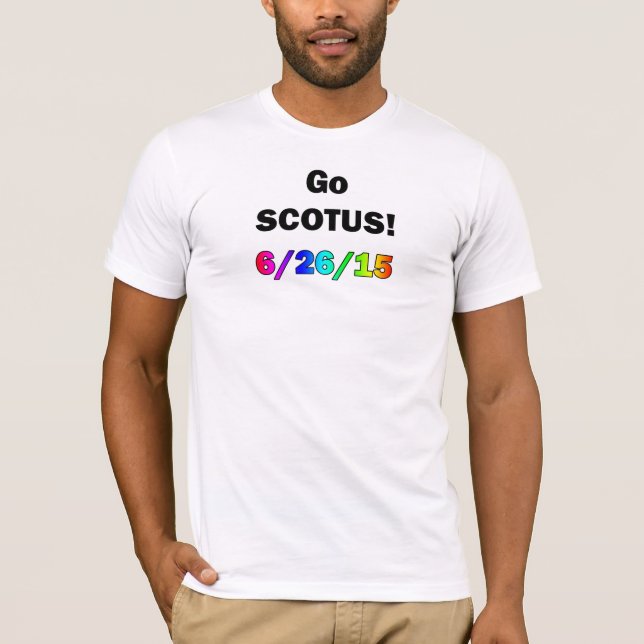 Go SCOTUS T-Shirt (Front)