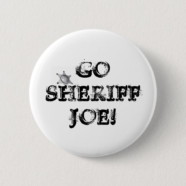 Go Sheriff Joe! 2 Inch Round Button (Front)