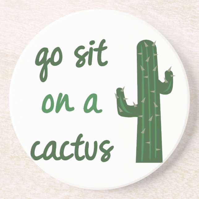 Go Sit On A Cactus Coaster (Front)