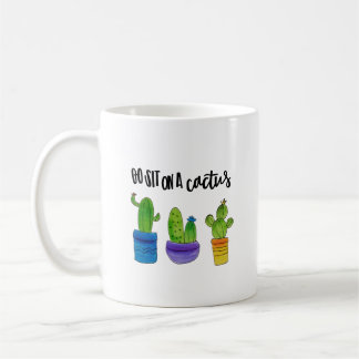 Go Sit on a Cactus Mug