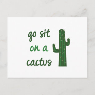 Go Sit On A Cactus Postcard