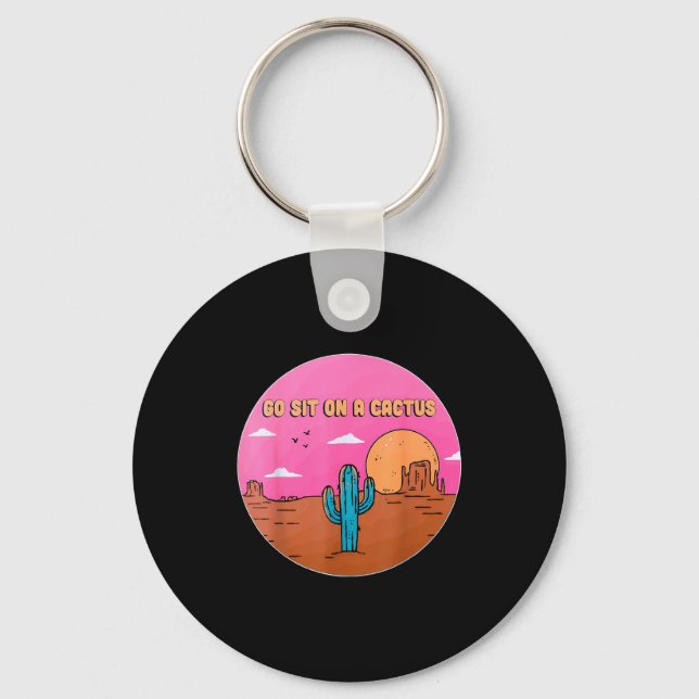 Go Sit On A Cactus Succulent Plant Gardening Desig Keychain (Front)