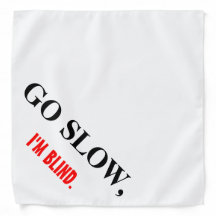 "Go Slow, I'm Blind" Dog Bandana