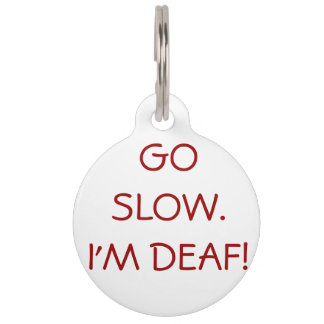 "Go Slow, I'm Deaf" Alert Dog Tag