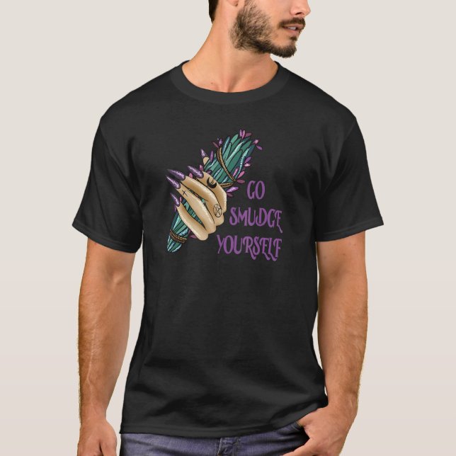 Go Smudge Yourself T-Shirt (Front)