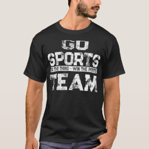 Go Sports Do The Thing Win The Points Team Shirt