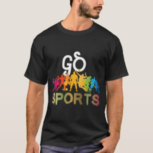 Go Sports Funny Sarcastic Saying Slogan T-Shirt-pr T-Shirt
