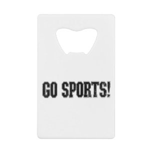 Go Sports! Funny Vintage Sports Sport Fan Go Sport Credit Card Bottle Opener