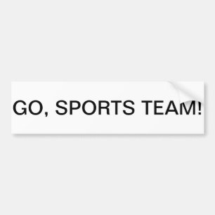 "GO, SPORTS TEAM!" All-Purpose Bumper Sticker