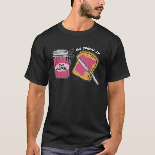 Go Spread It Gospel Funny Bible Verse  T-Shirt